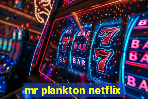 mr plankton netflix